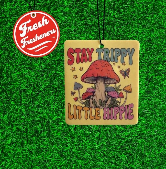 Funny Naughty Unique Car Air Fresheners Scented With Premium Oils By Fresh Fresheners (Stay Trippy Lil Hippie)